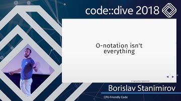 CPU-Friendly Code - Borislav Stanimirov - code::dive 2018