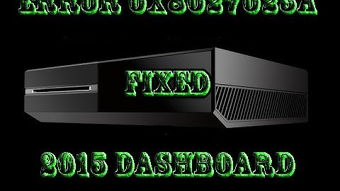 [FIXED 2015 Dashboard] Xbox One Error 0x8027025a (Took Too Long to Load)