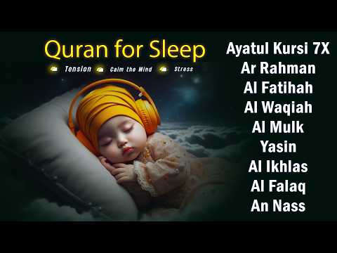QURAN FOR SLEEP | Alfatiha, AyatulKursi, Yasin, Arrahman, AlWaqiah, AlMulk, AlMoeathat