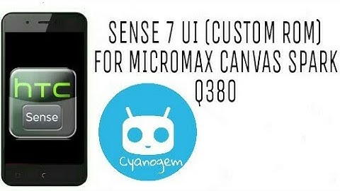 HTC SENSE UI FOR MICROMAX CANVAS SPARK Q380-how to flash custom ROM full tutorial