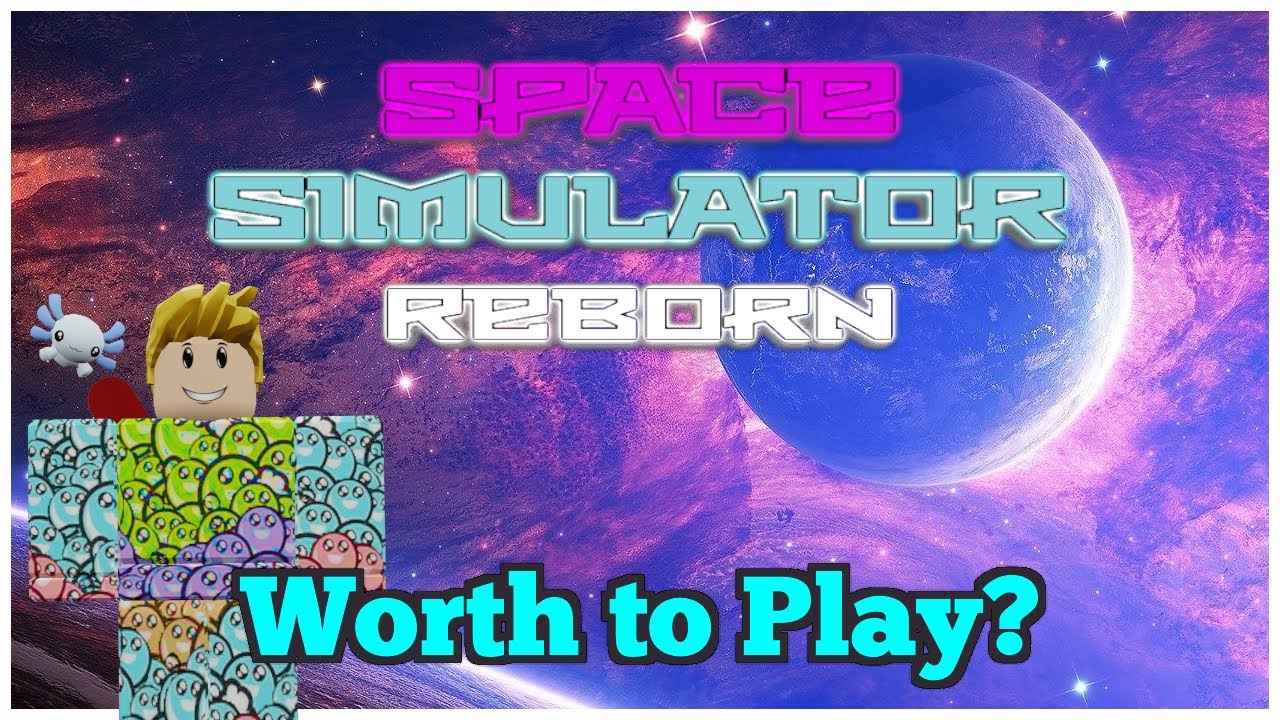 Is It Worth to Play? Space Simulator Reborn Roblox YouTube