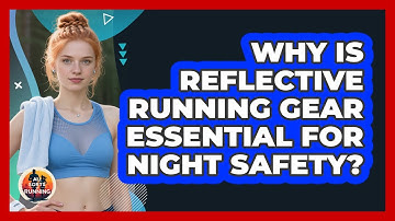 Why Is Reflective Running Gear Essential For Night Safety? - All Sorts Of Running