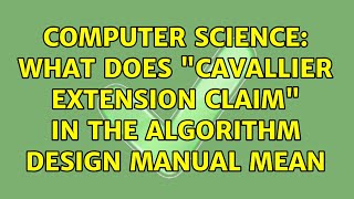 Computer Science: What does cavallier extension claim in The Algorithm Design Manual mean
