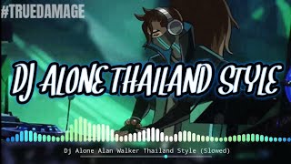 DJ ALONE ALAN WALKER THAILAND STYLE (SLOWED & REVERB)