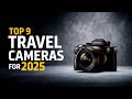 Top 9 Travel Cameras for 2025 | What's Makes This Camera So Special!