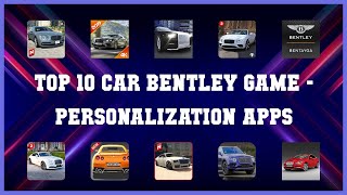 Top 10 Car Bentley Game Android Apps screenshot 4