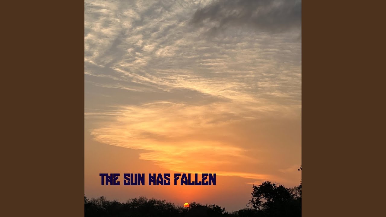 The Sun Has Fallen - YouTube