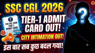 SSC CGL 2026 Tier 1 City Intimation & Admit Card Date OUT! 🚨 How to Check Exam City & Hall Ticket