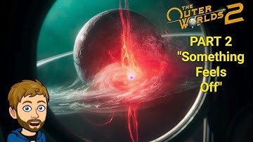 "Something Feels Off" The Outer Worlds 2 PS5 Playthrough Part 2