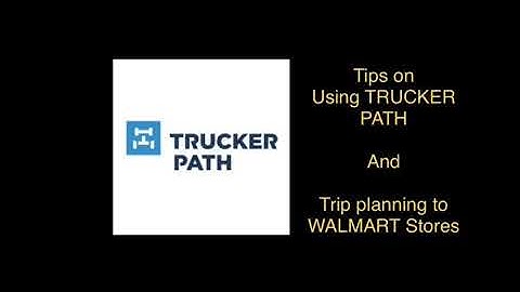 TRUCKER PATH Tips on Trip planning and helpful info on Walmart Store deliveries