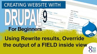 Drupal9: EXPLORING VIEWS part-3 | Using Rewrite results, Override the output of a FIELD inside view