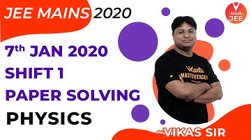 JEE Mains 2020 Question Paper Solving (7th JAN 2020 Shift-1) L-2 | JEE Main Physics | @Vedantu JEE ​