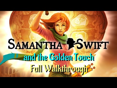 Let's Play - Samantha Swift and the Golden Touch - Full Walkthrough