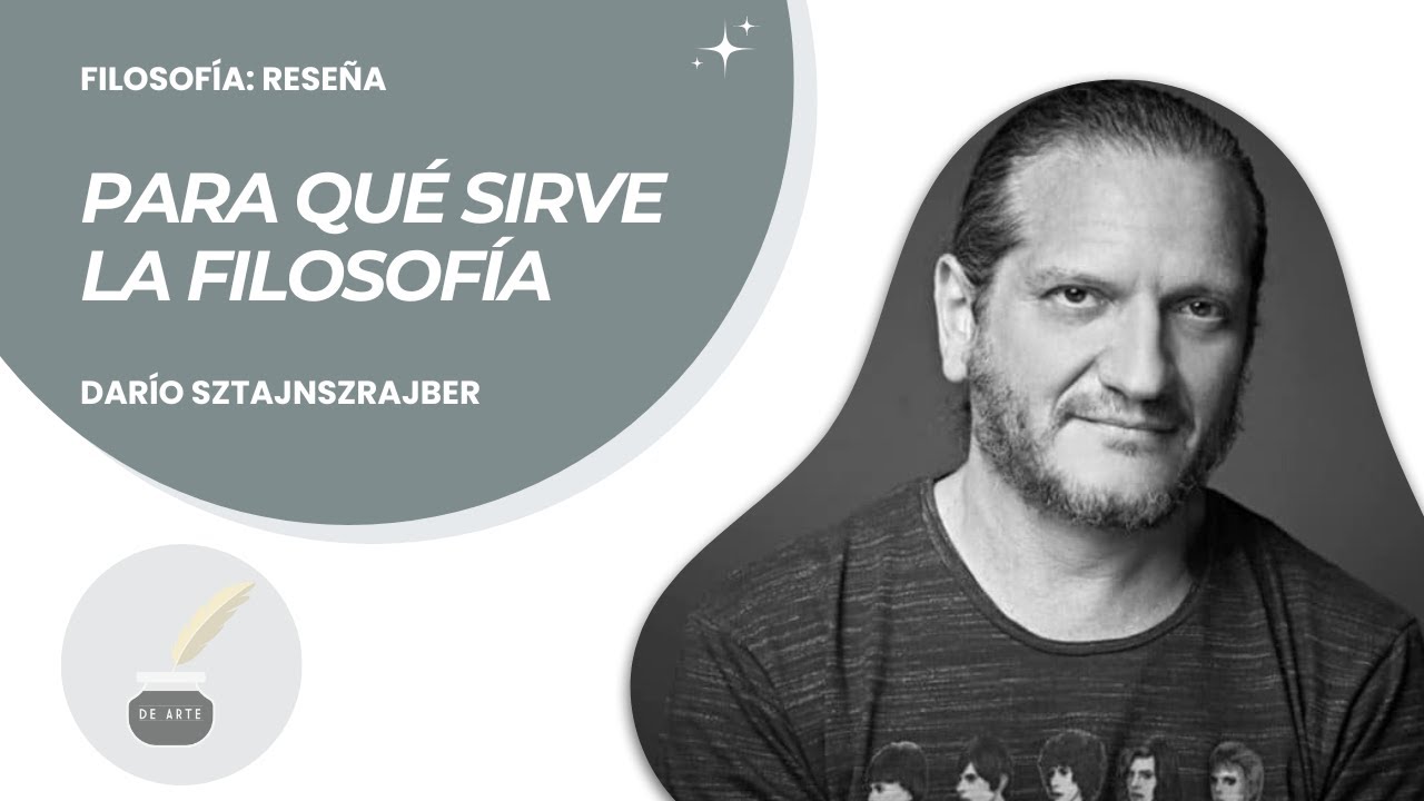 #RESEÑA/REVIEW - DARIO #SZTAJNSZRAJBER: ¿PARA QUÉ SIRVE LA FILOSOFÍA
