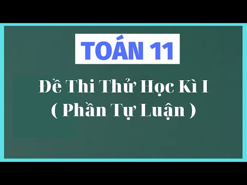 Toán 11 - Đề Thi Thử Học Kì I ( Phần Tự Luận )