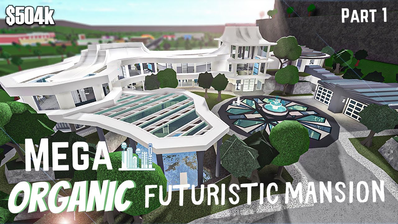 Bloxburg Mega Organic Futuristic Mansion House Build Roblox Part 1 4 Youtube - roblox bloxburg mega mansion