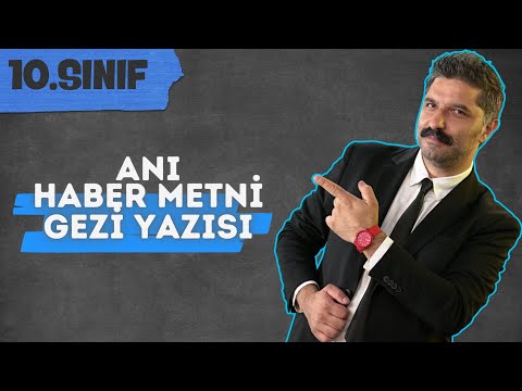 10.SINIF | Anı, Haber Metni, Gezi Yazısı | +PDF | Rüştü Hoca