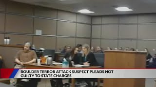 Boulder terror attack suspect pleads not guilty to state charges