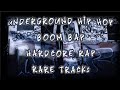 Underground hip hop vol3  rap 90s  rare tracks  hard core rap  rawstyle  boom bap