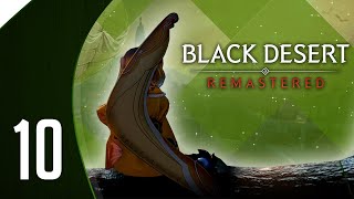 BLACK DESERT ONLINE REMASTERED : PAS CONTENT ! | LET'S PLAY FR #10