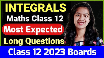 Integrals Most Important Long Questions For Class 12 Board 2023 #integrals #mathsclass12 #boards2023