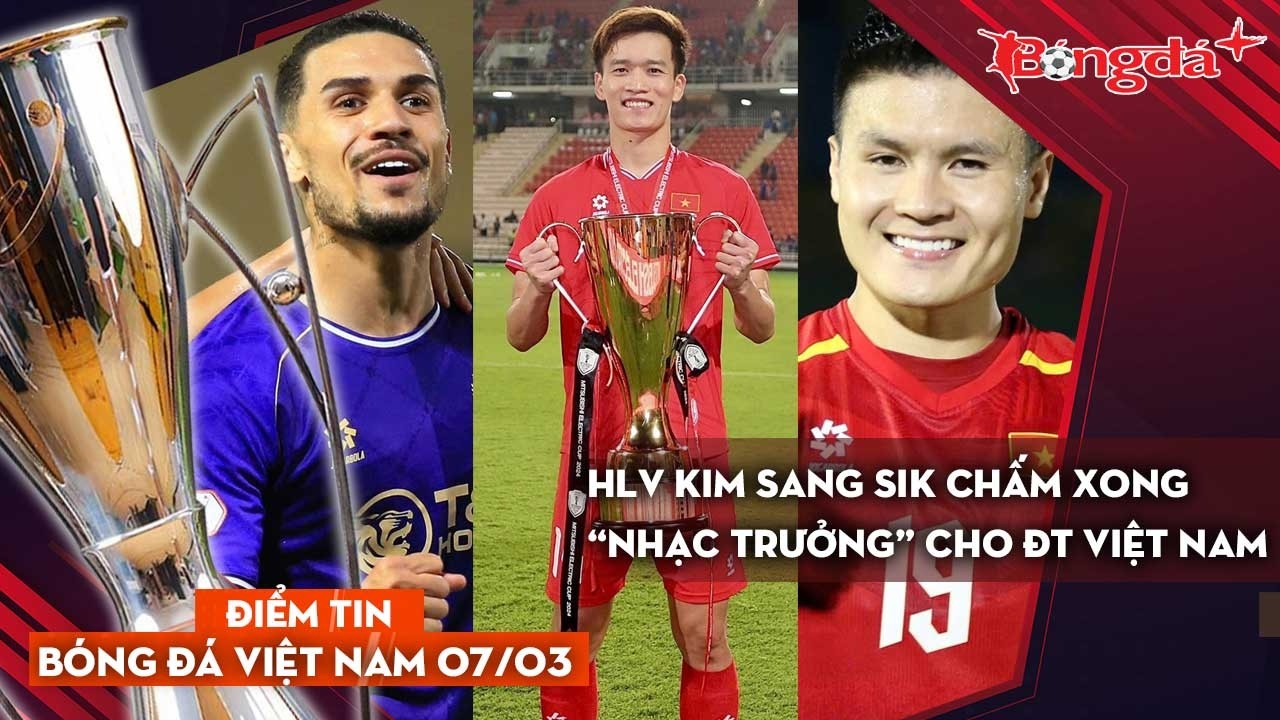 Tin bóng đá Việt Nam 7/3: HLV Kim Sang Sik chấm xong nhạc trưởng cho ĐT Việt Nam