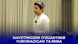 Hayotingizni Ozgartirib Yuboradigan Tajriba