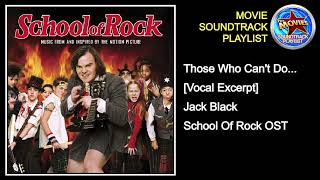 Those Who Can&#39;t Do... (Vocal Excerpt) + Jack Black + School Of Rock OST