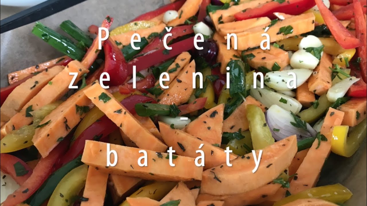 Pečená zelenina - Batáty - recept - Antónia Mačingová