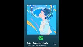 Tutu x Copines - Remix (Coffin EDM, Michael Kiem)