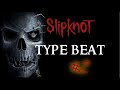 Slipknot Type Beat 2 - Free To Use (Royalty Free) - DOWNLOAD