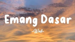 Wali - Emang Dasar -