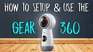 Как настроить и использовать Gear 360