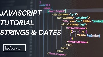 JavaScript Tutorial - Work with Strings and Dates