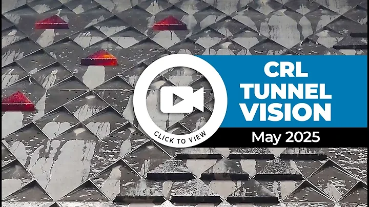 CRL Tunnel Vision May 2025