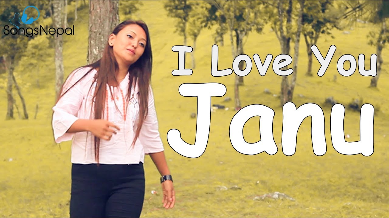 I Love You Janu Ajmir Khan New Nepali Pop Song 2017 YouTube i-love-you-janu-ajmir-khan-new-nepali-pop-song-2017-youtube