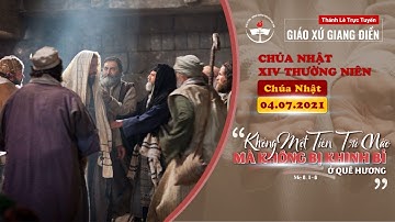 TRỰC TIẾP: Thánh Lễ Chúa Nhật XIV Thường Niên |  Chúa Nhật ngày 04.07.2021 - 19h00