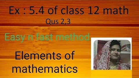 Ex: 5.4 of class 12 maths/elements of mathematics/Qus 2,3