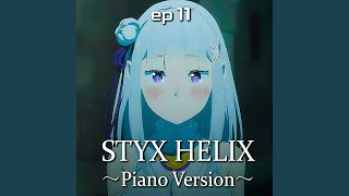 STYX HELIX - Piano Ver. - Re Zero S4 EP 11 - Emotional Cover