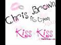 Chris Brown Ft. T-Pain - Kiss Kiss