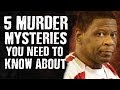 5 MURDER Mysteries You Need To Know About