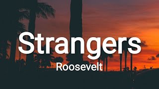 Roosevelt – Strangers [Lyrics]