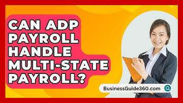 Can ADP Payroll Handle Multi-state Payroll? - BusinessGuide360.com