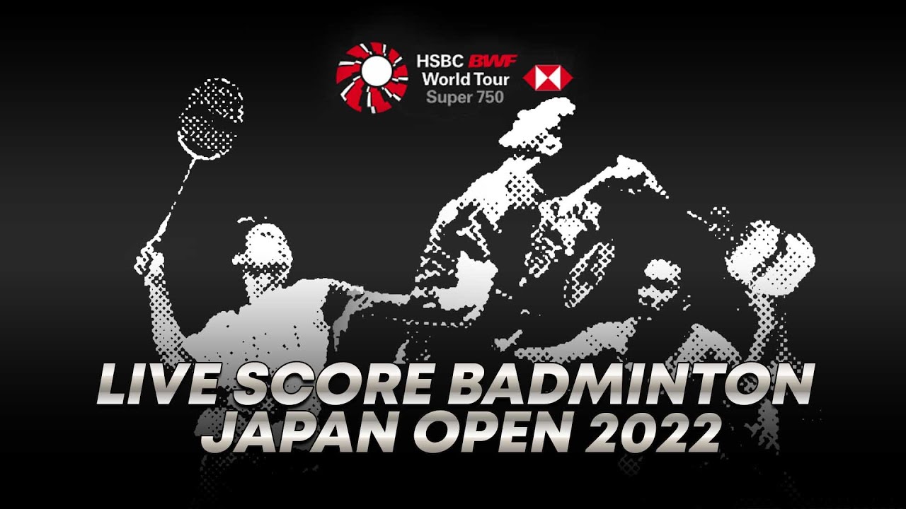 Live Score Badminton Japan Open 2022 Round 32 (31/8/2022)