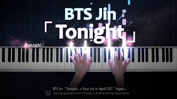 BTS Jin「Tonight」x Your Lie in April OST「Again」Piano Cover