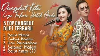 5 Top Dangdut Duet Terbaru || Gubuk Bambu || Selamat Malam (@sastro03Entertainment 