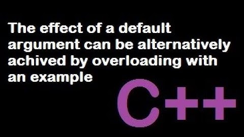 The effect of a default argument can be alternatively achived by overloading with an example||code