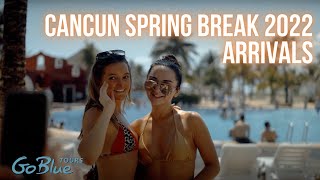 CANCUN SPRING BREAK 2022 ARRIVALS
