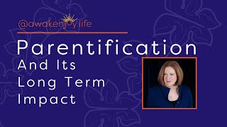 Parentification (7 Signs of Parentification, and its Long Term Impact)