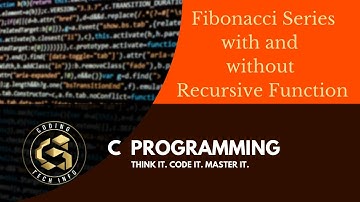 Fibonacci Series with and without Recursive Function | Fibonacci series in C | Basic program using C